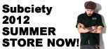 Subciety2012年夏の新作アイテム新入荷！