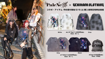 PaleNeØ×GEKIROCK CLOTHINGコラボ・アイテムのデザイン＆メンバー・モデルカット公開！2/6（土）購入者限定特典会開催決定！大好評予約受付中！