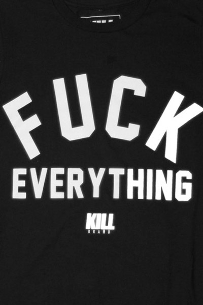 klik Præstation Jeg vil være stærk ロックファッション、バンドTシャツ のGEKIROCK CLOTHING / KILL BRAND Fuck Everything T-Shirts