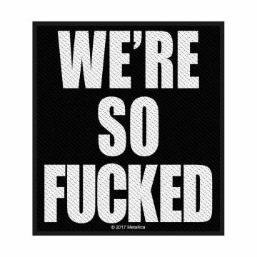 【予約商品】METALLICA Woven Patch: We're So Fucked (Standard)