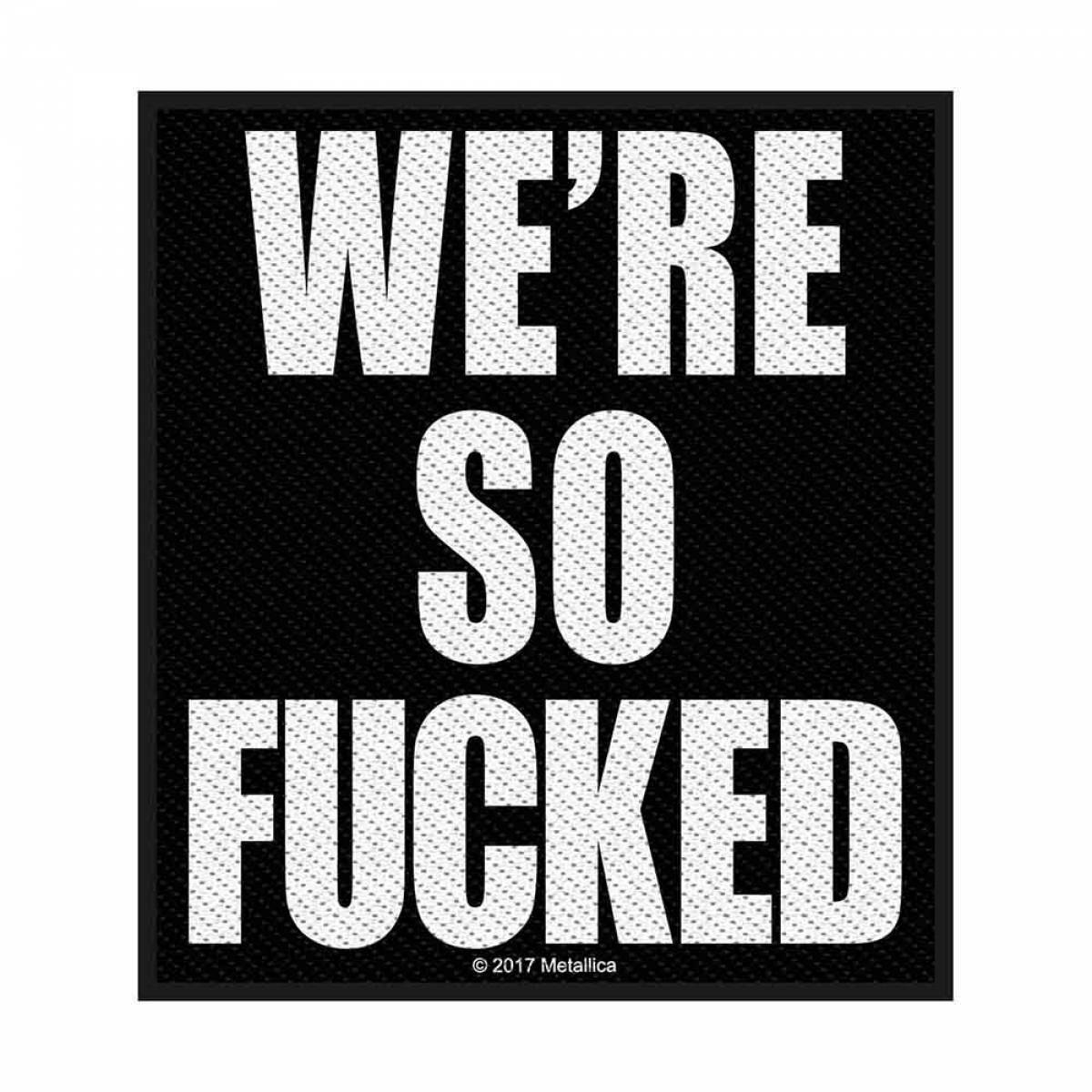 【予約商品】METALLICA Woven Patch: We're So Fucked (Standard)